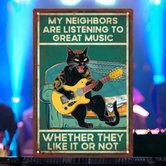 Neighbors are listening to great music like it or not black cat tin metal sign - Picture 1 of 6